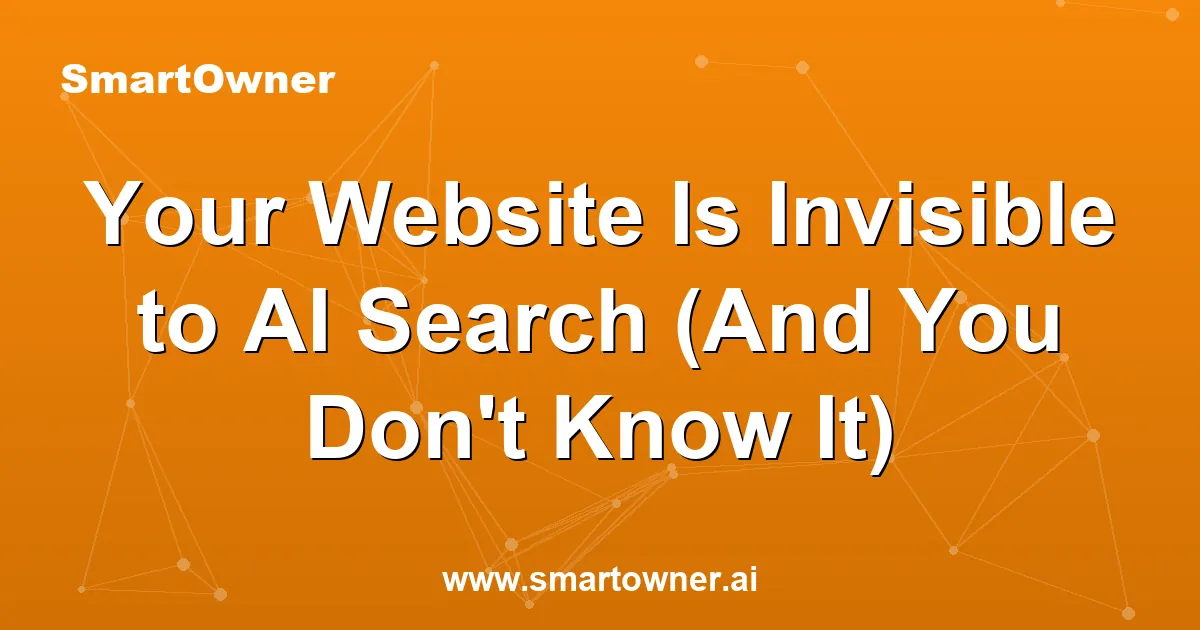 Featured image for Your Website Is Invisible to AI Search (And You Don't Know It) - Newsletter article