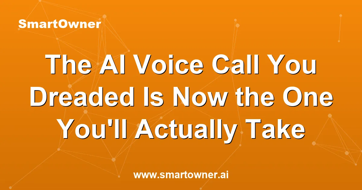 Featured image for The AI Voice Call You Dreaded Is Now the One You'll Actually Take - Newsletter article