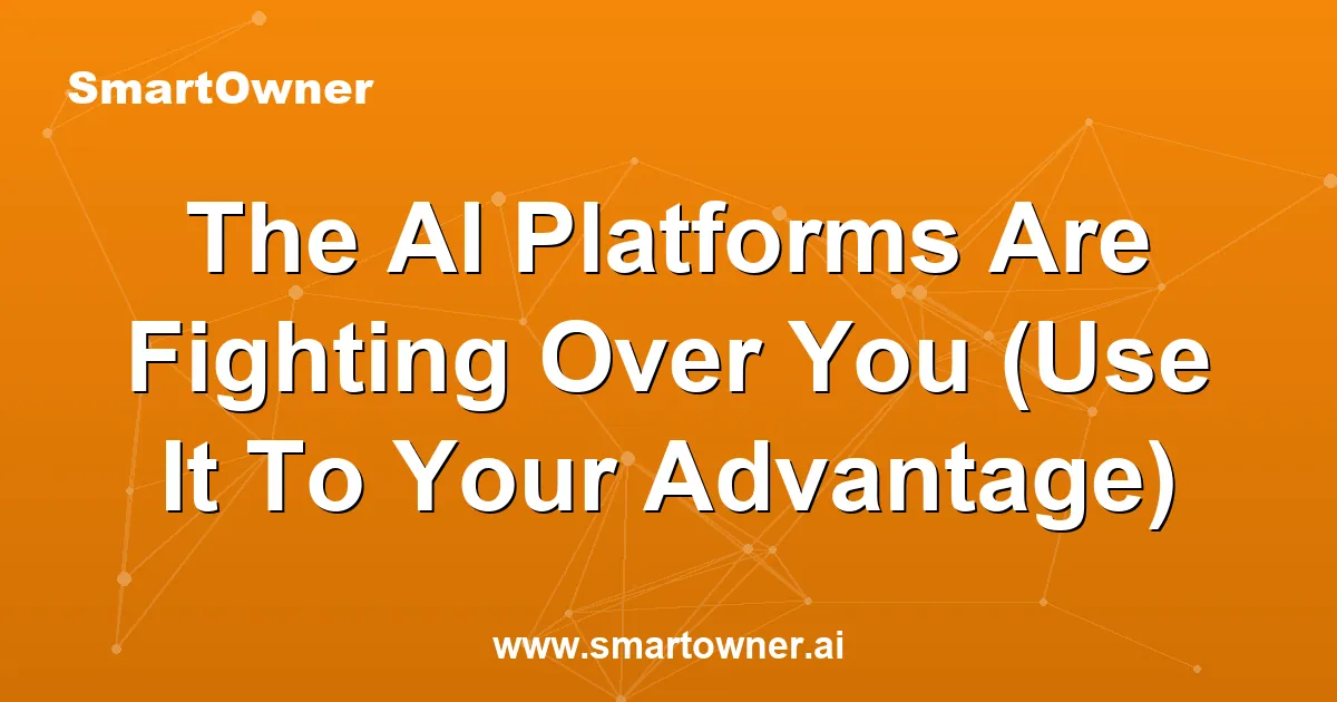 Featured image for The AI Platforms Are Fighting Over You (Use It To Your Advantage) - Newsletter article