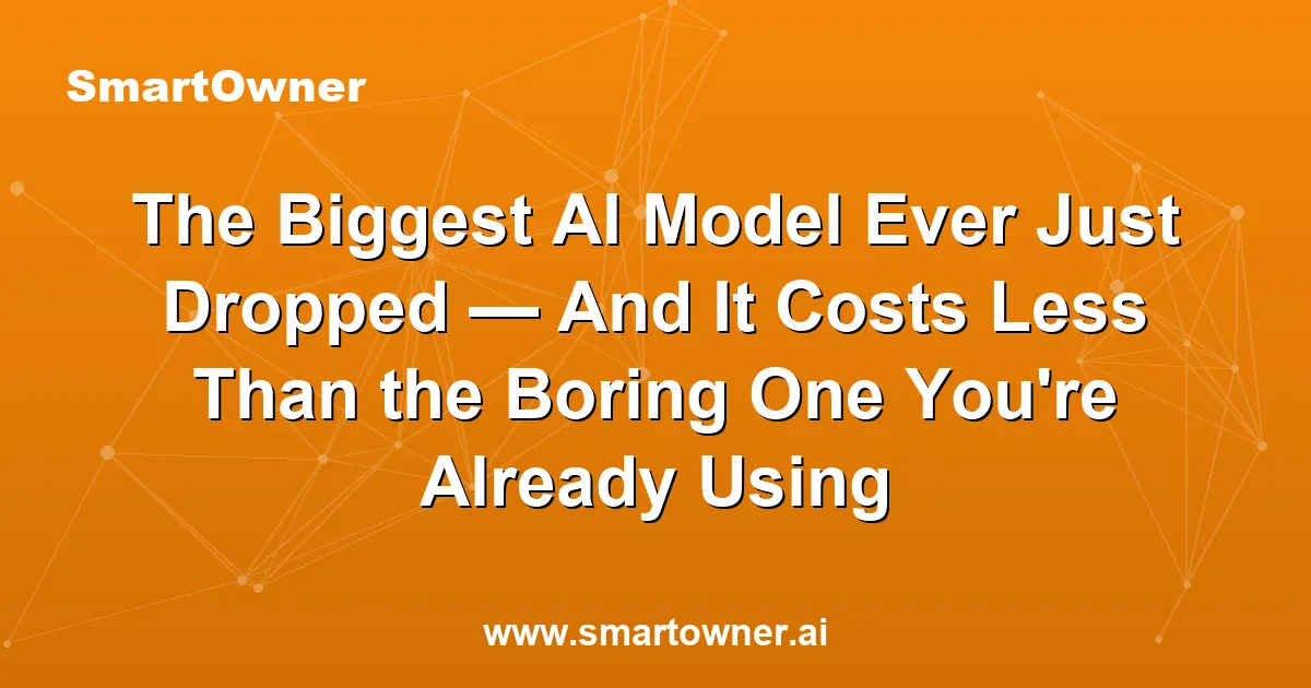 Featured image for The Biggest AI Model Ever Just Dropped — And It Costs Less Than the Boring One You're Already Using - Newsletter article