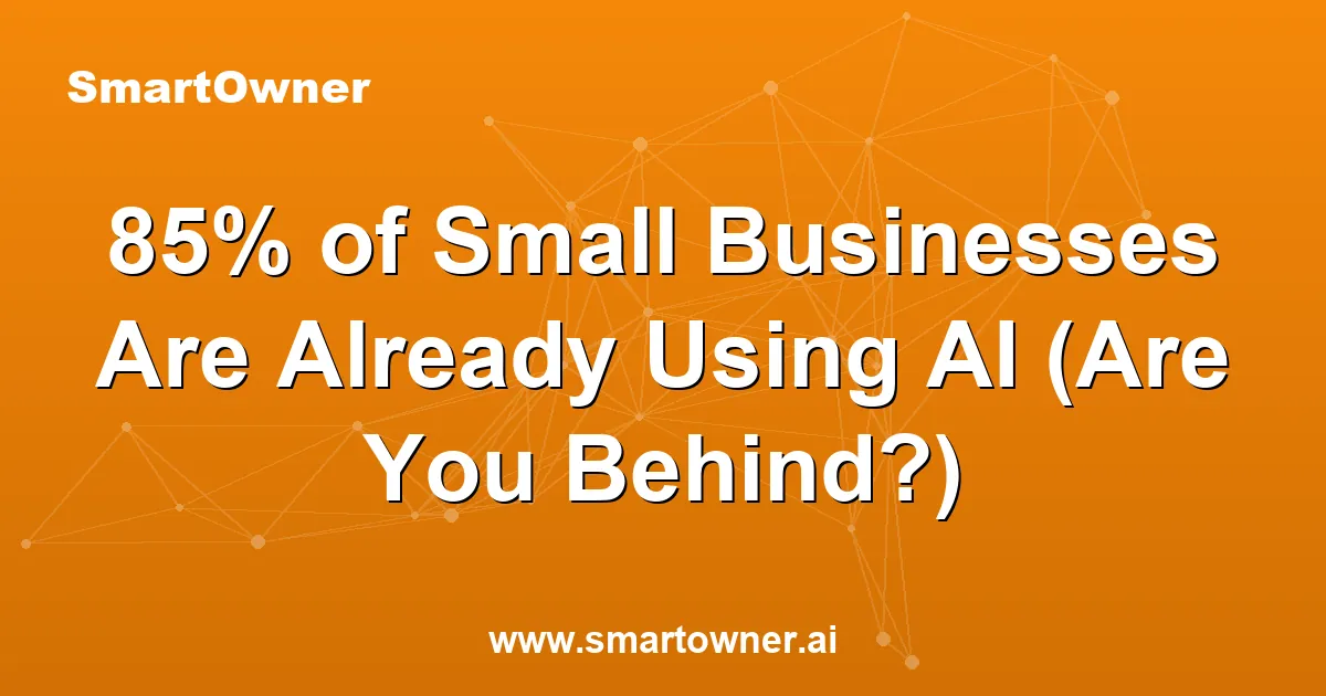 Featured image for 85% of Small Businesses Are Already Using AI (Are You Behind?) - Newsletter article