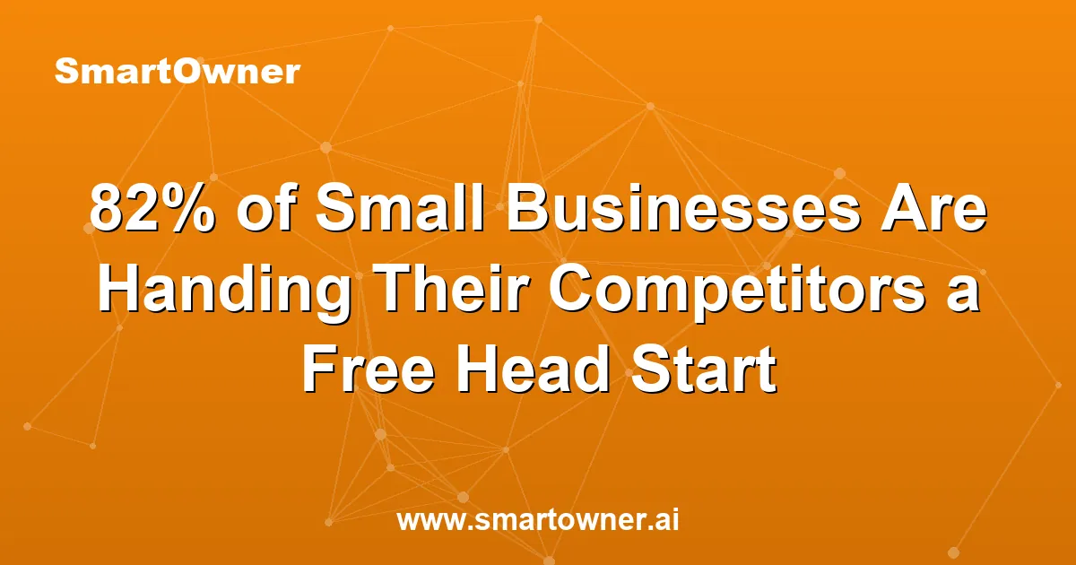 Featured image for 82% of Small Businesses Are Handing Their Competitors a Free Head Start - Newsletter article