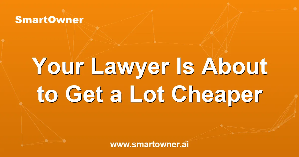 Featured image for Your Lawyer Is About to Get a Lot Cheaper - Newsletter article