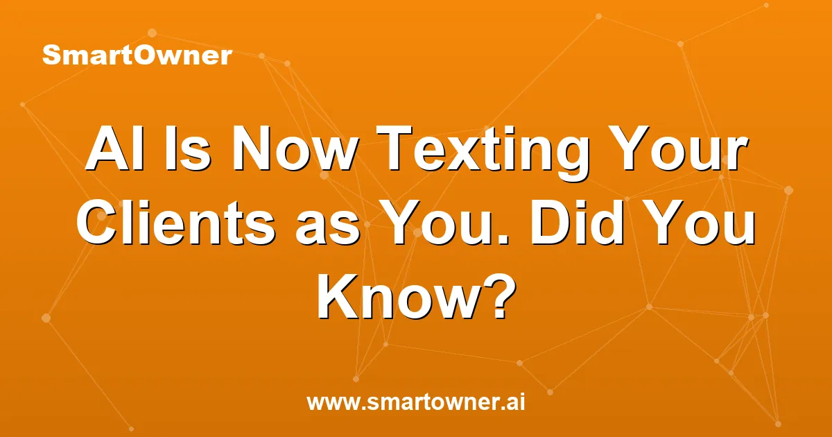 Featured image for AI Is Now Texting Your Clients as You. Did You Know? - Newsletter article