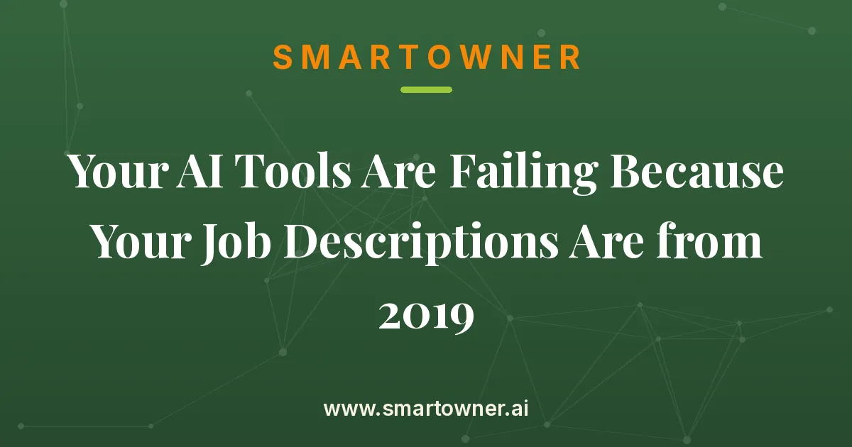 Featured image for Your AI Tools Are Failing Because Your Job Descriptions Are from 2019 - Newsletter article