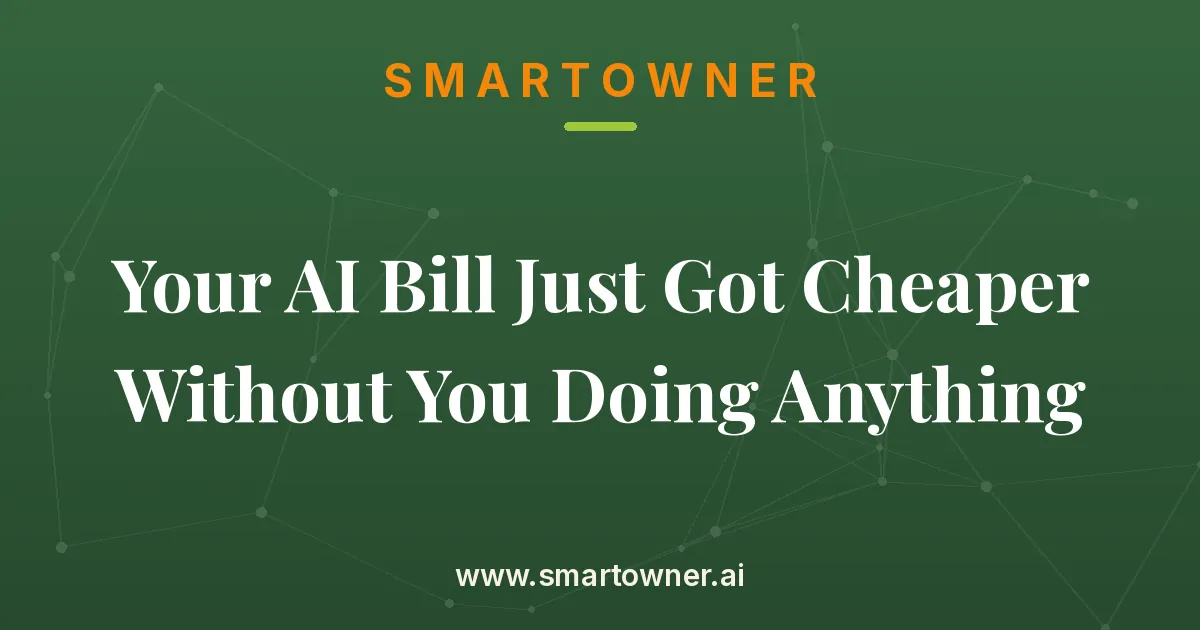 Featured image for Your AI Bill Just Got Cheaper Without You Doing Anything - Newsletter article